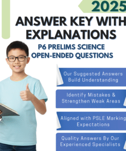 2025 P6 Science Topical Prelims MCQ 2025 p6 science prelim oeq answer key with explanations