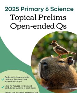 2025 P6 Science Topical Prelims MCQ topical prelims 2024 oeq with suggested answers and explanations (copy)
